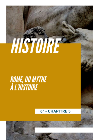 Chapitre 5 - Rome, du mythe à l’histoire