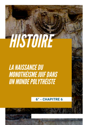 Chapitre 6 - La naissance du monothéisme juif dans un monde polythéiste