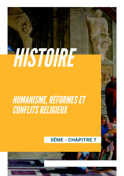 Chapitre 7 - Humanisme, reformes et conflits religieux